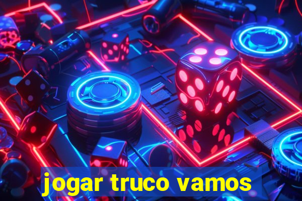 jogar truco vamos